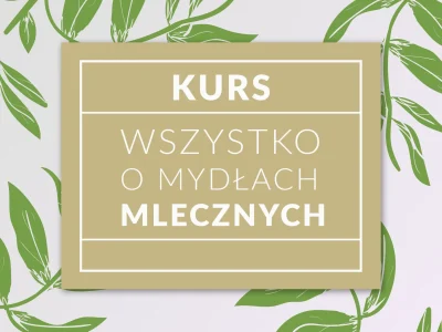 kurs mydlo z mlekiem